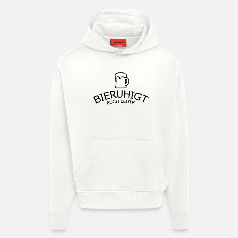 Bieruhigt euch Leute - Hoodie- made by SPREAD  - OFF WHITE