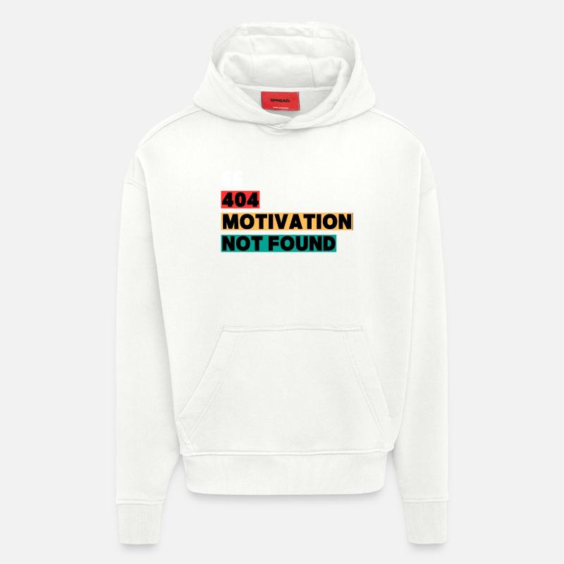 404 Motivation Not Found – Citation drôle - Sweat à capuche bio épais oversize fabriqué en UE - OFF WHITE