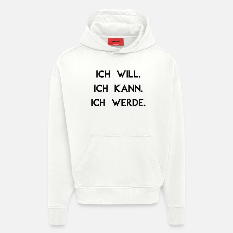 Ich will ich kann ich werde - Hoodie- made by SPREAD - OFF WHITE