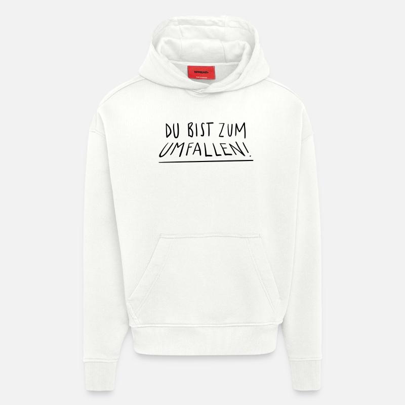 Du bist zum Umfallen - Hoodie- made by SPREAD  - OFF WHITE
