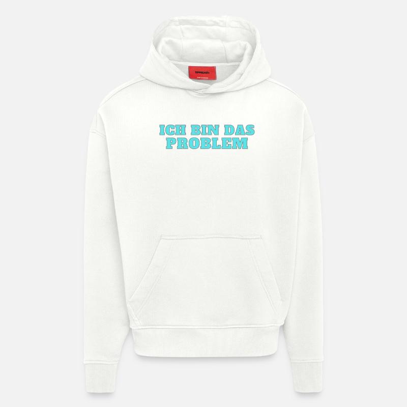 Ich bin das Problem – Selbstironie - Hoodie- made by SPREAD  - OFF WHITE