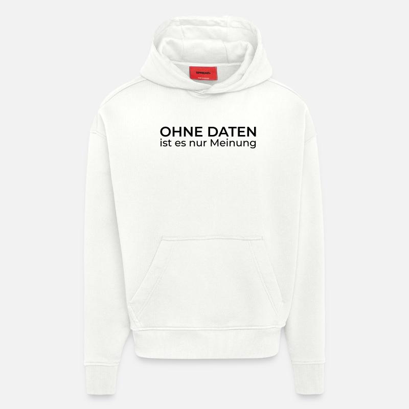 Ohne Daten nur Meinung – Data & Engineering - Hoodie- made by SPREAD  - OFF WHITE