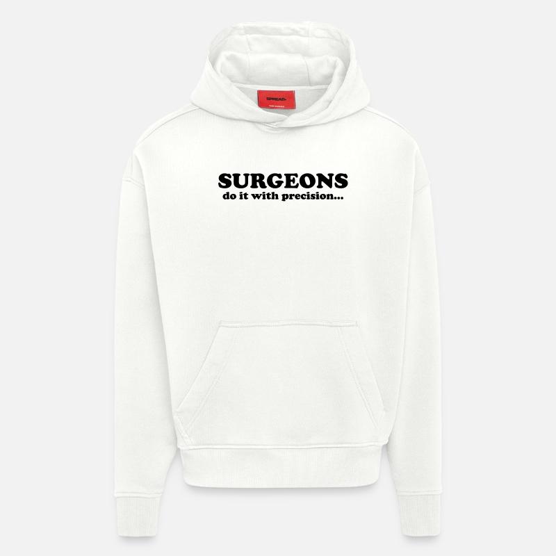 Surgeons do it with precision... - Sweat à capuche bio épais oversize fabriqué en UE - OFF WHITE