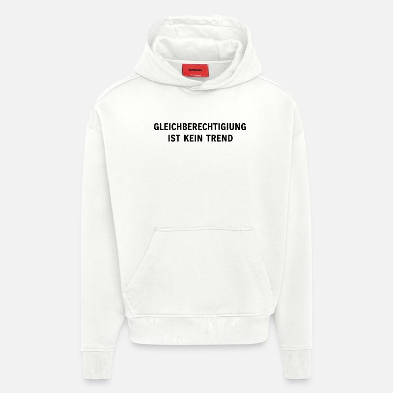 Equality is not a trend statement - Hoodie- made by SPREAD  - OFF WHITE