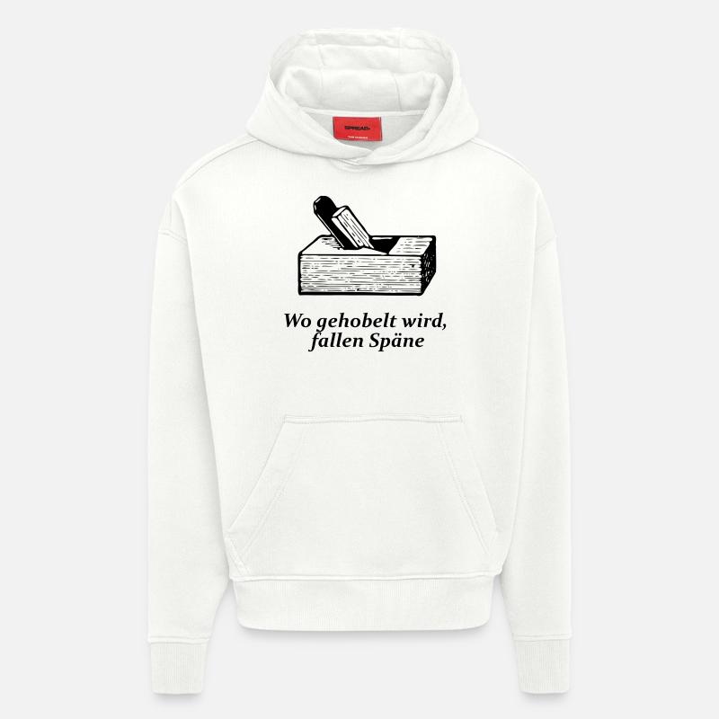 Wo gehobelt wird, fallen Späne - Hoodie- made by SPREAD  - OFF WHITE