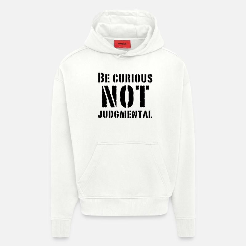 Sei neugierig, nicht urteilend - Hoodie- made by SPREAD  - OFF WHITE