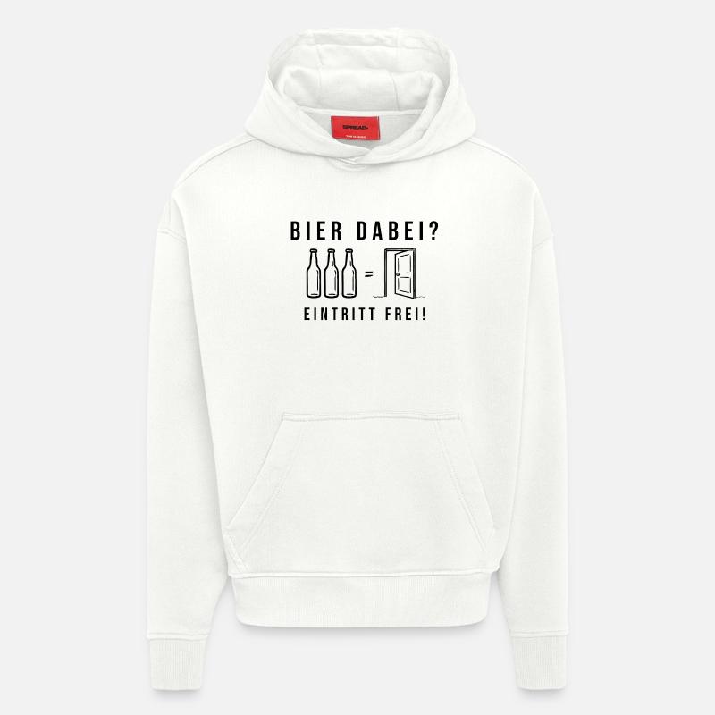 Bier dabei Eintritt frei Biersprüche Biergeschenk - Hoodie- made by SPREAD  - OFF WHITE