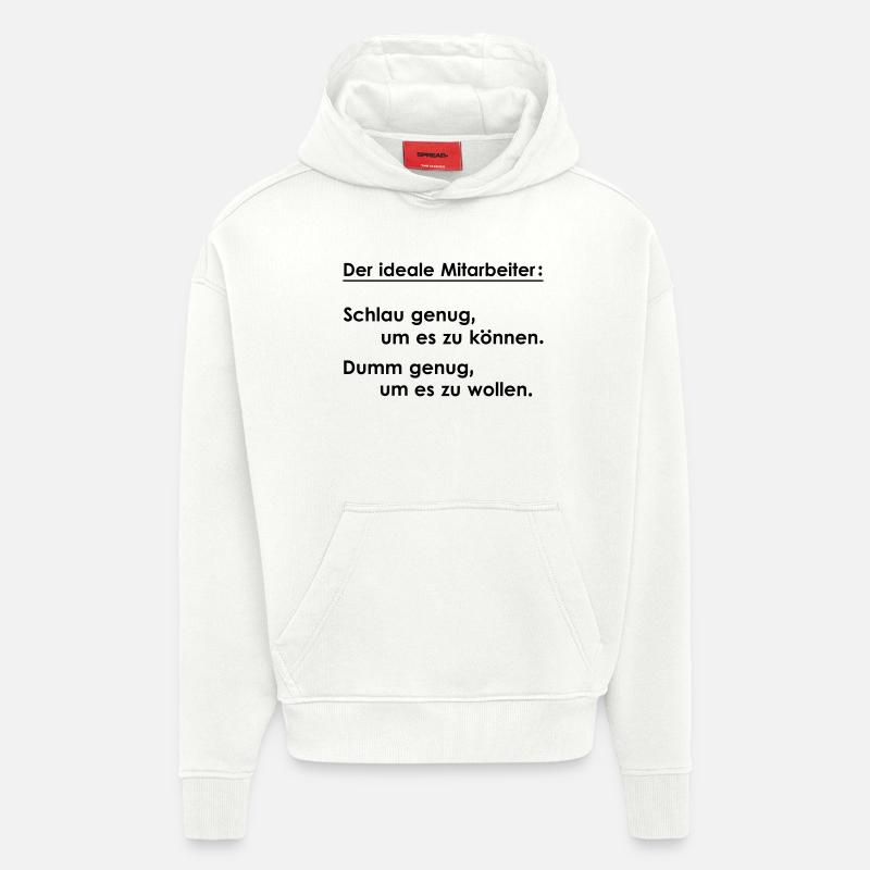 Der ideale Mitarbeiter - Hoodie- made by SPREAD  - OFF WHITE