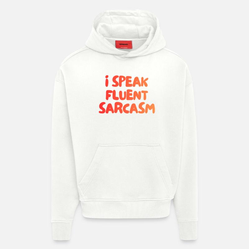 Je parle couramment le sarcasme - Sweat à capuche bio épais oversize fabriqué en UE - OFF WHITE