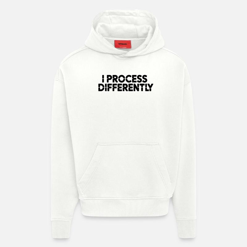 I process differently - Hoodie- made by SPREAD  - OFF WHITE