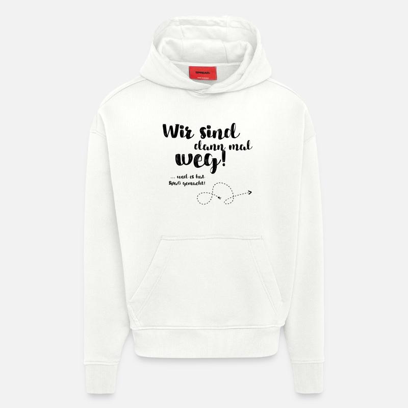 Wir sind dann mal weg - Hoodie- made by SPREAD  - OFF WHITE