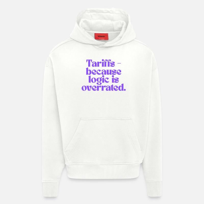 Zölle – weil Logik überbewertet wird! - Hoodie- made by SPREAD  - OFF WHITE