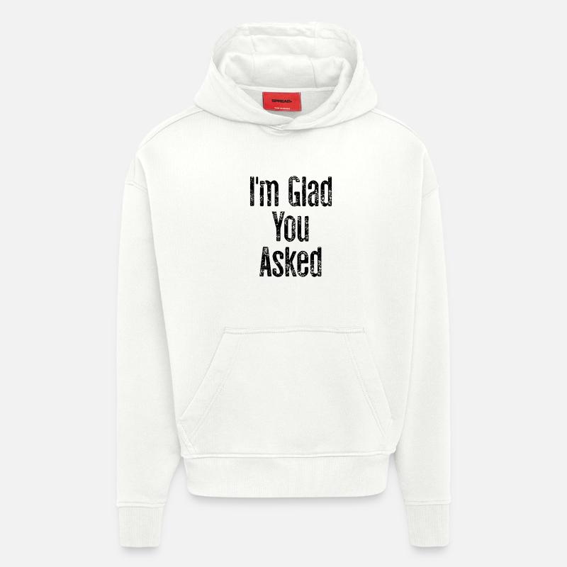 I'm glad you asked - Hoodie- made by SPREAD  - OFF WHITE