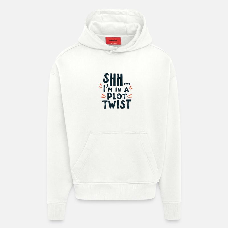 Shhh... I'm in a Plot Twist - Hoodie- made by SPREAD  - OFF WHITE