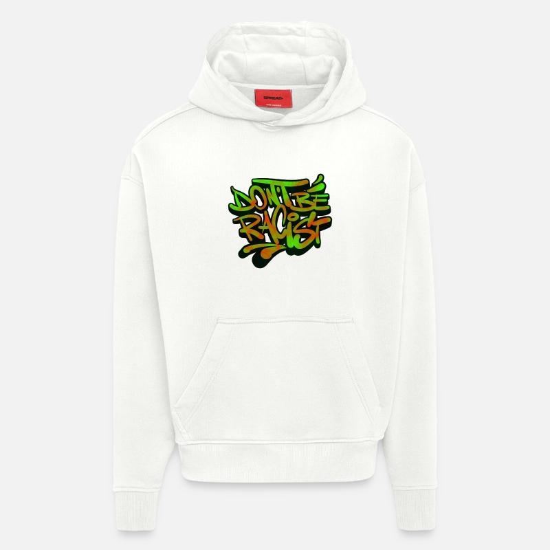 NonRacisme Ne soyez pas raciste - Sweat à capuche bio épais oversize fabriqué en UE - OFF WHITE
