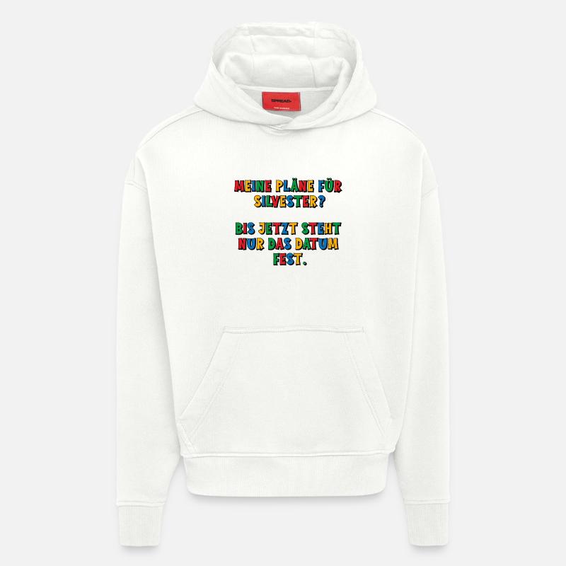 Meine Silvesterpläne - das Datum steht fest - Hoodie- made by SPREAD  - OFF WHITE