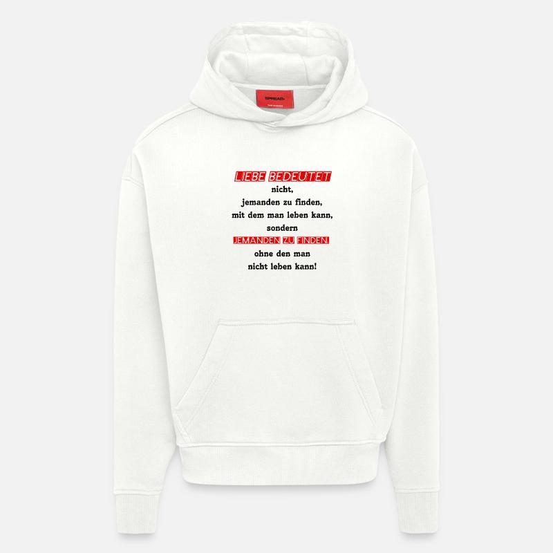 ♡ SPRUCH -> LIEBE BEDEUTET ♡ - Hoodie- made by SPREAD  - OFF WHITE