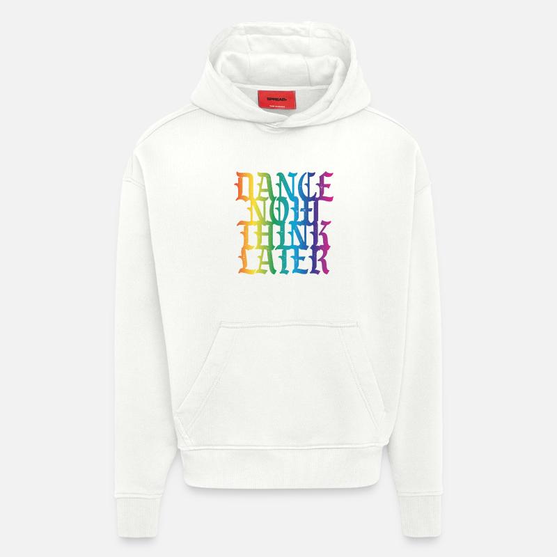Dance now think later - Hoodie- made by SPREAD  - OFF WHITE