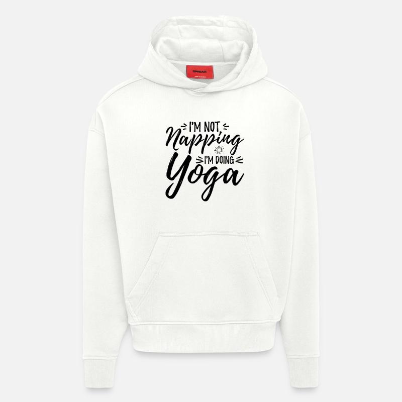 I'm Not Napping I'm Doing Yoga - Hoodie- made by SPREAD  - OFF WHITE