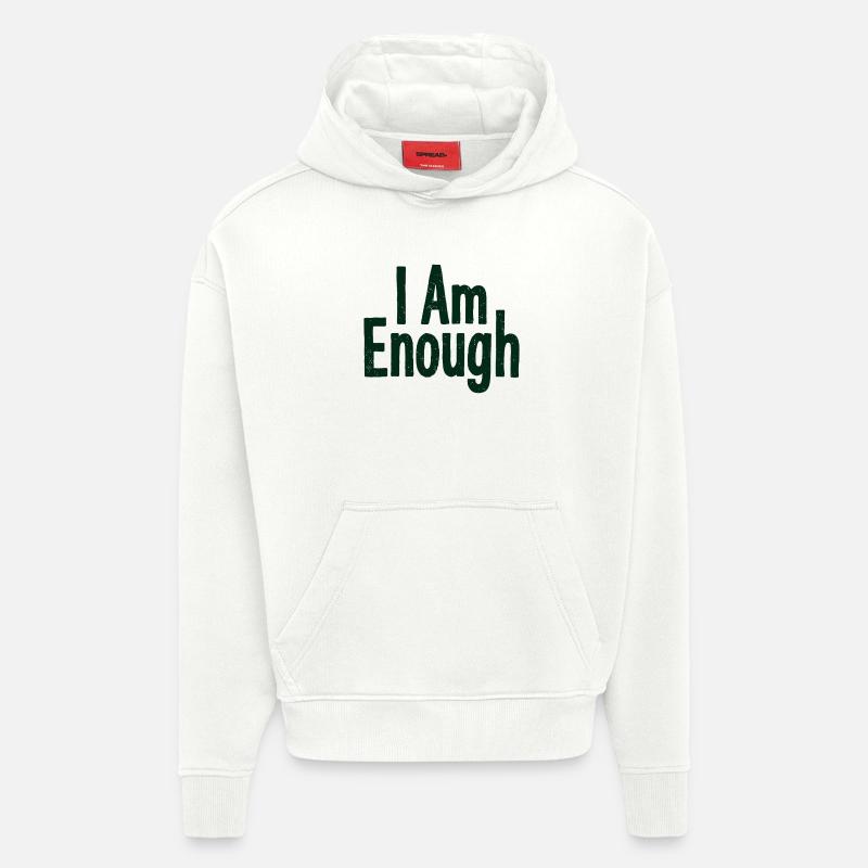 I Am Enough Selbstvertrauen Statement - Hoodie- made by SPREAD  - OFF WHITE