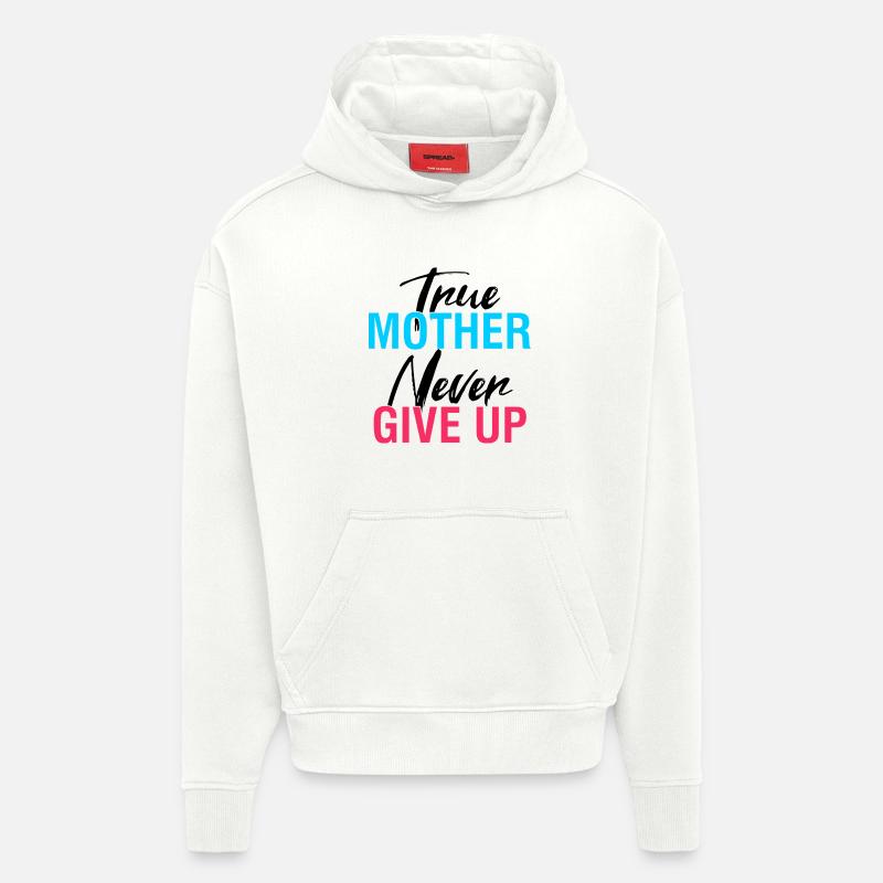Wahre Mutter gibt niemals auf, Hemd - Hoodie- made by SPREAD - OFF WHITE