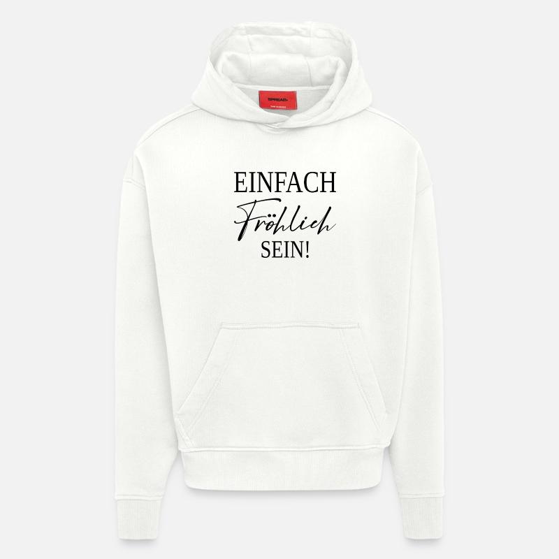 Soyez simplement heureux - Sweat à capuche bio épais oversize fabriqué en UE - OFF WHITE