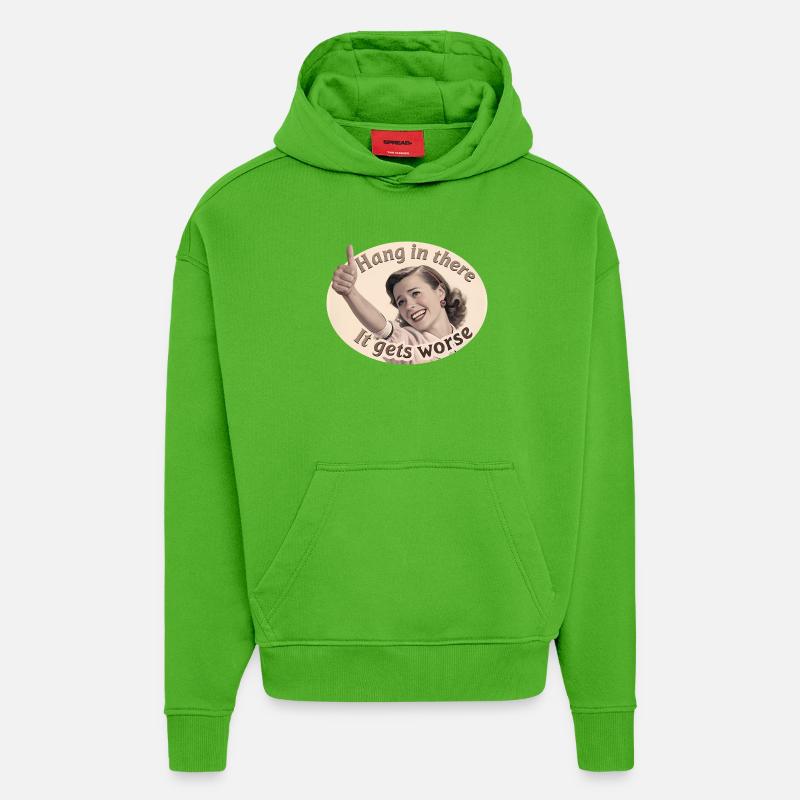 Bleib dran, es wird schlimmer - Hoodie- made by SPREAD  - Apple Neon