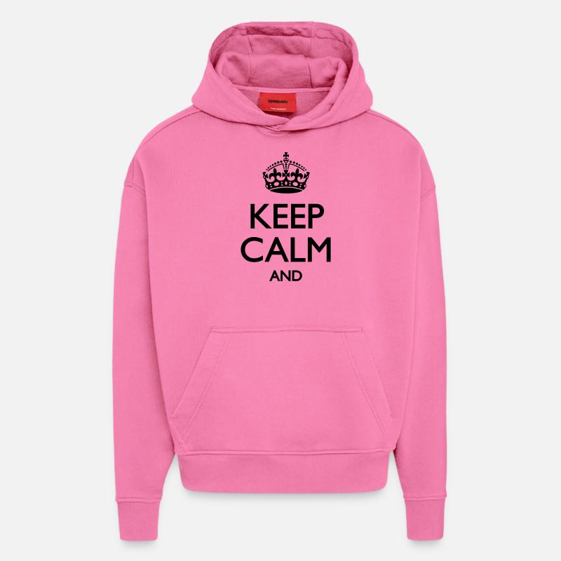 Keep calm and - Hoodie- made by SPREAD  - AURA PINK