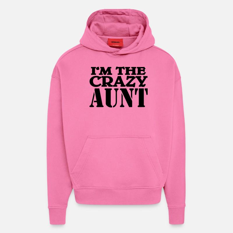 I'm the crazy Aunt - Sweat à capuche bio épais oversize fabriqué en UE - AURA PINK