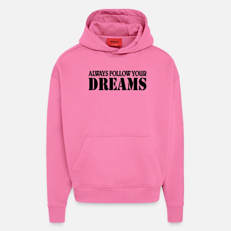 Always follow your Dreams - Sweat à capuche bio épais oversize fabriqué en UE - AURA PINK
