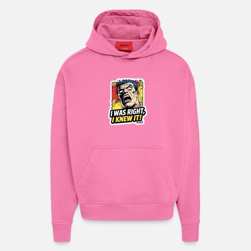 J’avais raison, je le savais, comique - Sweat à capuche bio épais oversize fabriqué en UE - AURA PINK