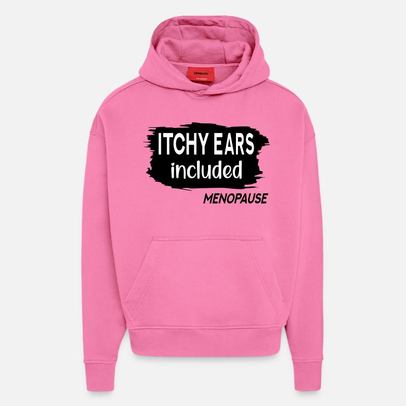 Itchy Ears Menopause - Hoodie- made by SPREAD - AURA PINK