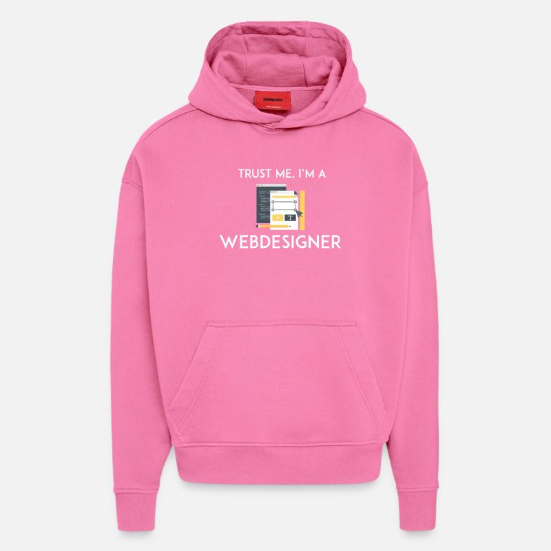 Trust Me I'm a Webdesigner - Hoodie- made by SPREAD  - AURA PINK