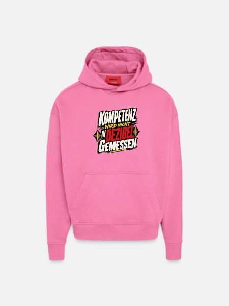 Kompetenz wird nicht in Dezibel gemessen - Hoodie- made by SPREAD  - AURA PINK