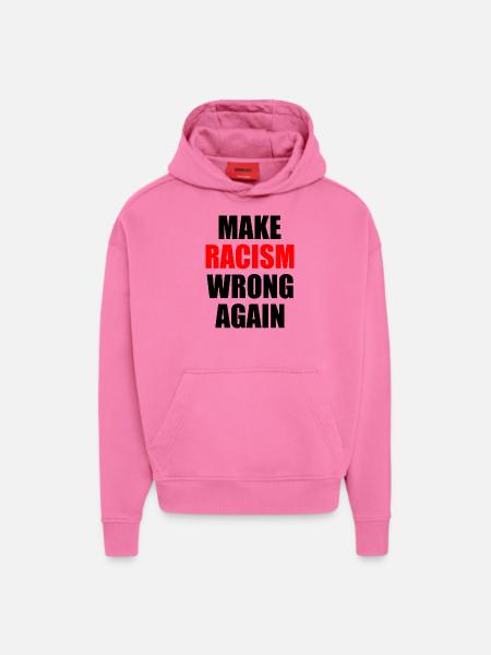 make racism wrong again - Sweat à capuche bio épais oversize fabriqué en UE - AURA PINK