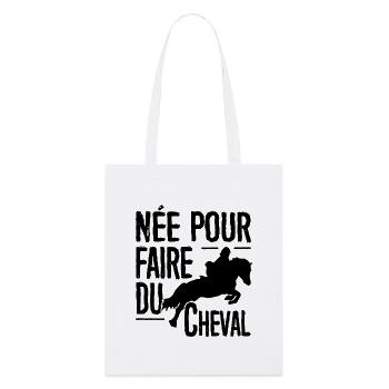 T-shirt équitation - née pour faire du Cheval - Tote bag bio Stanley/Stella - blanc - Devant
