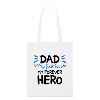 Dad My first love My forever hero Cadeau Papa - Tote bag bio Stanley/Stella - blanc - Devant