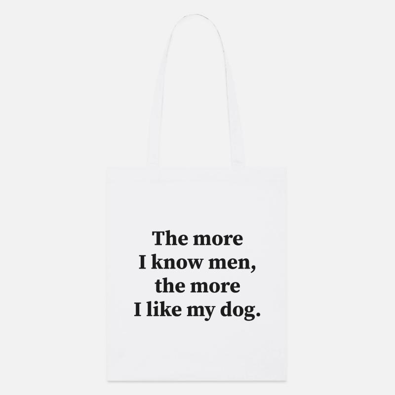Plus je connais d’hommes, plus j’aime mon chien ! - Tote bag bio Stanley/Stella - blanc