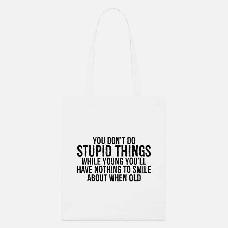 you don't do stupid things while young you'll - Stanley/Stella Bio-Stoffbeutel - Weiß