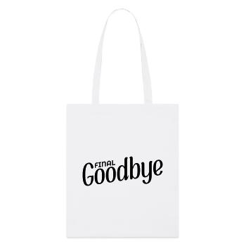 Final Goodbye - Stanley/Stella Organic Tote Bag - white - Front