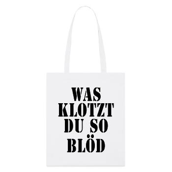 Was klotzt du so blöd - Stanley/Stella Bio-Stoffbeutel - Weiß - Vorne