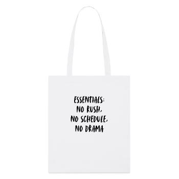 Essentials: no rush, no scedule, no drama. - Stanley/Stella Organic Tote Bag - white - Front