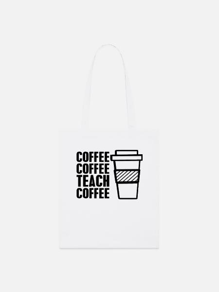 Coffee coffee teach coffee - Stanley/Stella Bio-Stoffbeutel - Weiß