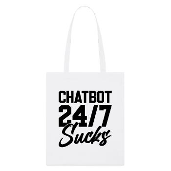 ChatBot 24/7 Sucks - Stanley/Stella Organic Tote Bag - white - Front
