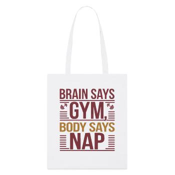 Le cerveau dit la salle de sport, le corps dit la sieste - Art amusant du fitness - Tote bag bio Stanley/Stella - blanc - Devant