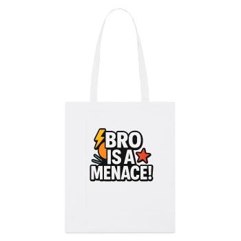 Bro Is a Menace Drôle Meme Dire - Tote bag bio Stanley/Stella - blanc - Devant
