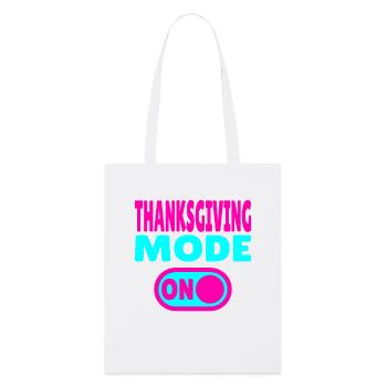 Thanksgiving Mode ON - Stanley/Stella Organic Tote Bag - white - Front