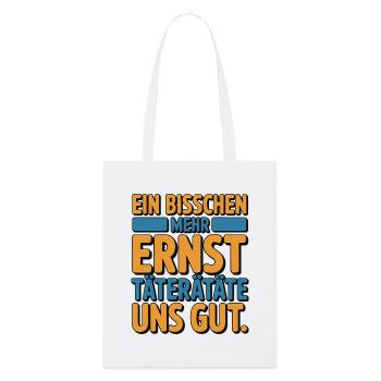 A little more serious offenders would be good for us - Stanley/Stella Organic Tote Bag - white - Front