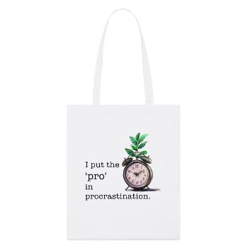 I put the "pro" in procrastination. Funny quote - Stanley/Stella Organic Tote Bag - white - Front