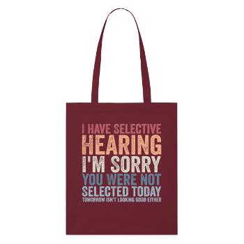 i have selective hearing i'm sorry - Tote bag bio Stanley/Stella - bordeaux - Devant